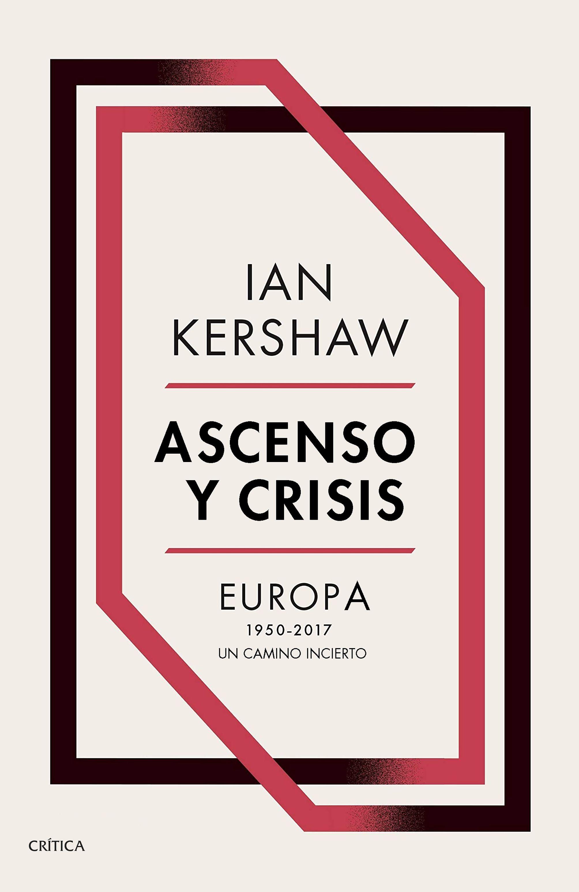 ASCENSO Y CRISIS. EUROPA 1950-2017: UN CAMINO INCIERTO. 