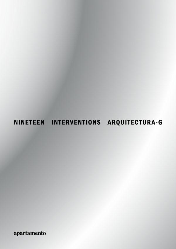 AQUITECTURA-G NINETEEN INTERVENTIONS "SELECTED PROJECTS 2008 - 2018".