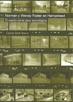 FOSTER: NORMAN Y WENDY FOSTER EN HAMPSTEAD "EL SUEÑO DE LA CASA TECNOLOGICA". 