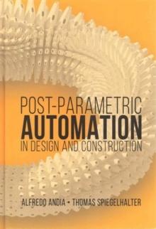 POSTPARAMETRIC AUTOMATION IN DESIGN AND CONSTRUCTION