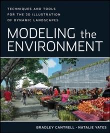 MODELING THE ENVIRONMENT "TECHNIQUES AND TOOLS FOR THE 3D ILLUSTRATION OF DYNAMIC LANDSCAPES"