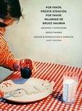 POR FAVOR, PRESTE ATENCIÓN, POR FAVOR: PALABRAS DE BRUCE NAUMAN "ESCRITOS Y ENTREVISTAS".