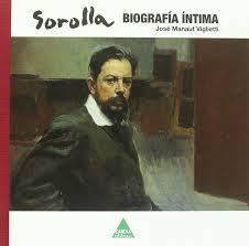 SOROLLA: SOROLLA BIOGRAFIA INTIMA