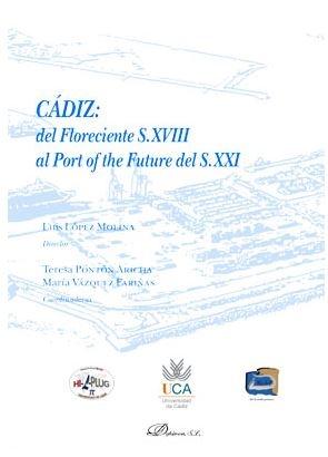 CÁDIZ: DEL FLORECIENTE S.XVIII AL PORT OF THE FUTURE DEL S.XXI