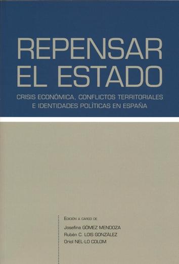 REPENSAR EL ESTADO. CRISIS ECONOMICA, CONFLICTOS TERRITORIALES E IDENTIDADES POLITICAS.