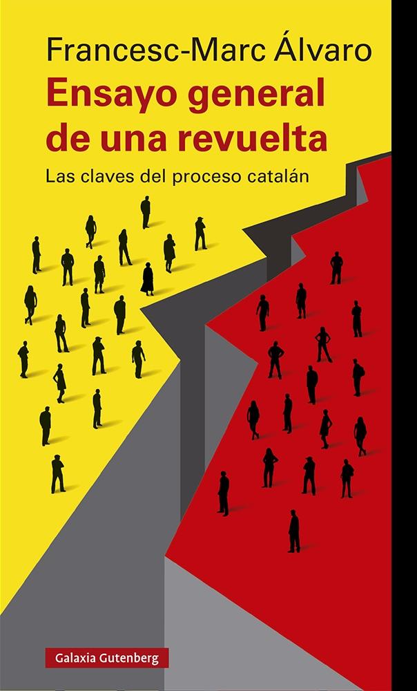 ENSAYO GENERAL DE UNA REVUELTA "LAS CLAVES DEL PROCESO CATALÁN". 