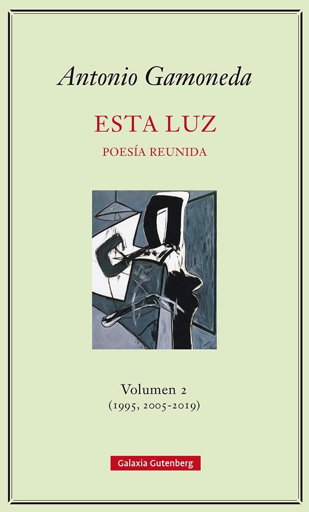 ESTA LUZ. VOLUMEN 2 (1995, 2005-2019) "POESÍA REUNIDA"