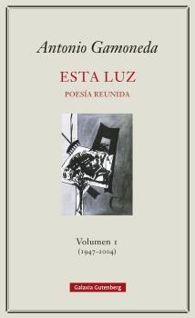 ESTA LUZ. VOLUMEN I (1947-2004). 