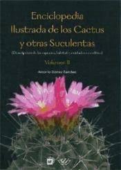 ENCICLOPEDIA ILUSTRADA DE LOS CACTUS Y OTRAS SUCULENTAS. VOL II.