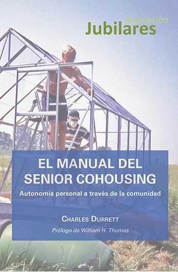 MANUAL DEL SENIOR COHOUSING, EL "AUTONOMÍA PERSONAL A TRAVÉS DE LA COMUNIDAD". 