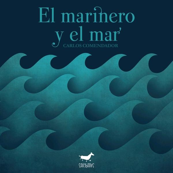 MARINERO Y EL MAR, EL