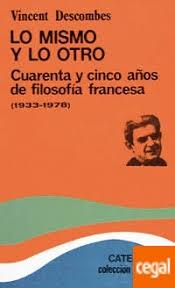 LO MISMO Y LO OTRO "CUARENTA Y CINCO AÑOS DE FILOSOFÍA FRANCESA (1933-1978)"