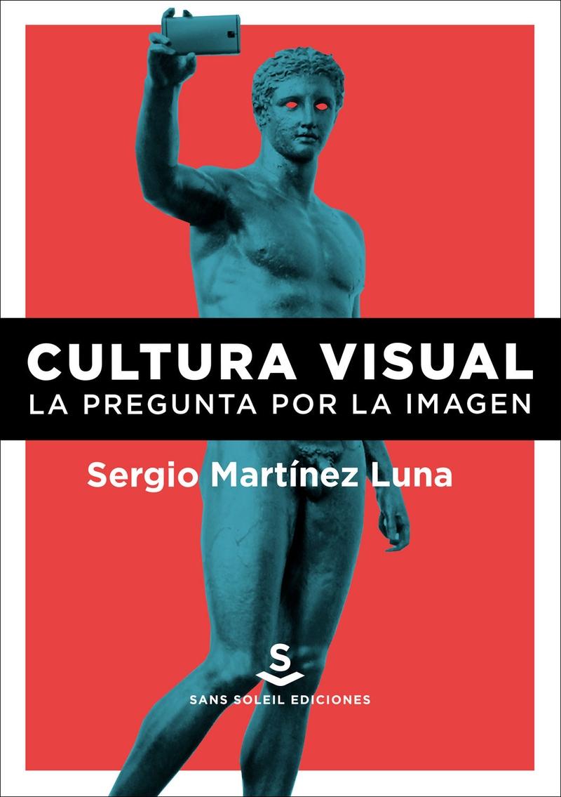 CULTURA VISUAL "LA PREGUNTA POR LA IMAGEN"