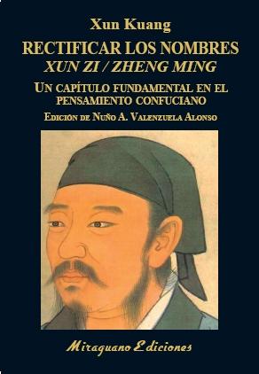 RECTIFICAR LOS NOMBRES (XUN ZI/ZHENG MING) "UN CAPÍTULO FUNDAMENTAL EN EL PENSAMIENTO CONFUCIANO". 