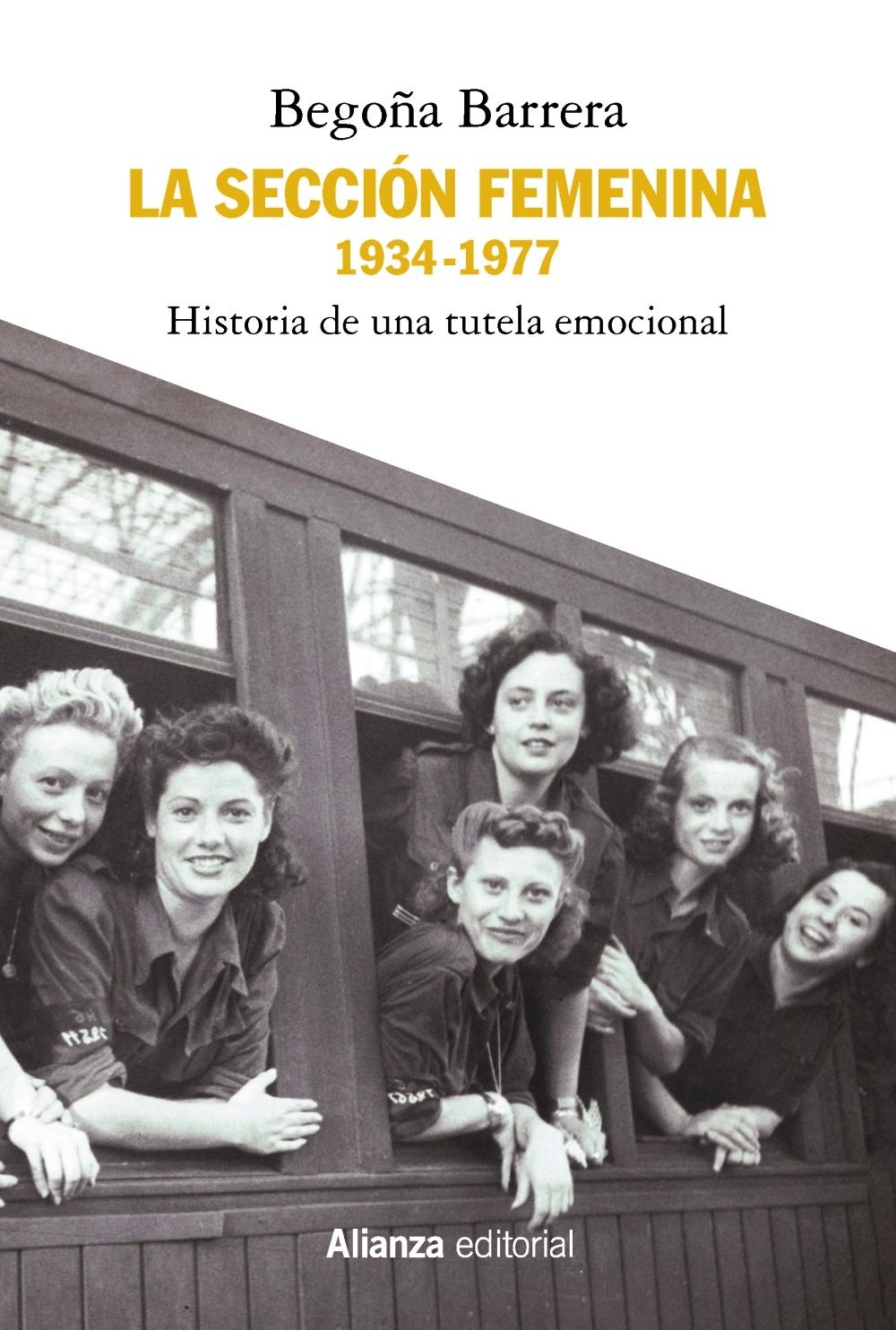 LA SECCIÓN FEMENINA, 1934-1977 "HISTORIA DE UNA TUTELA EMOCIONAL"