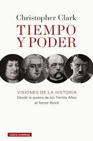 TIEMPO Y PODER "VISIONES DE LA HISTORIA. DESDE LA GUERRA DE LOS TREINTA AÑOS AL TERCER REICH"