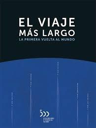 VIAJE MÁS LARGO, EL "LA PRIMERA VUELTA AL MUNDO"