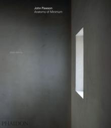 PAWSON: JOHN PAWSON: ANATOMY OF MINIMUM.