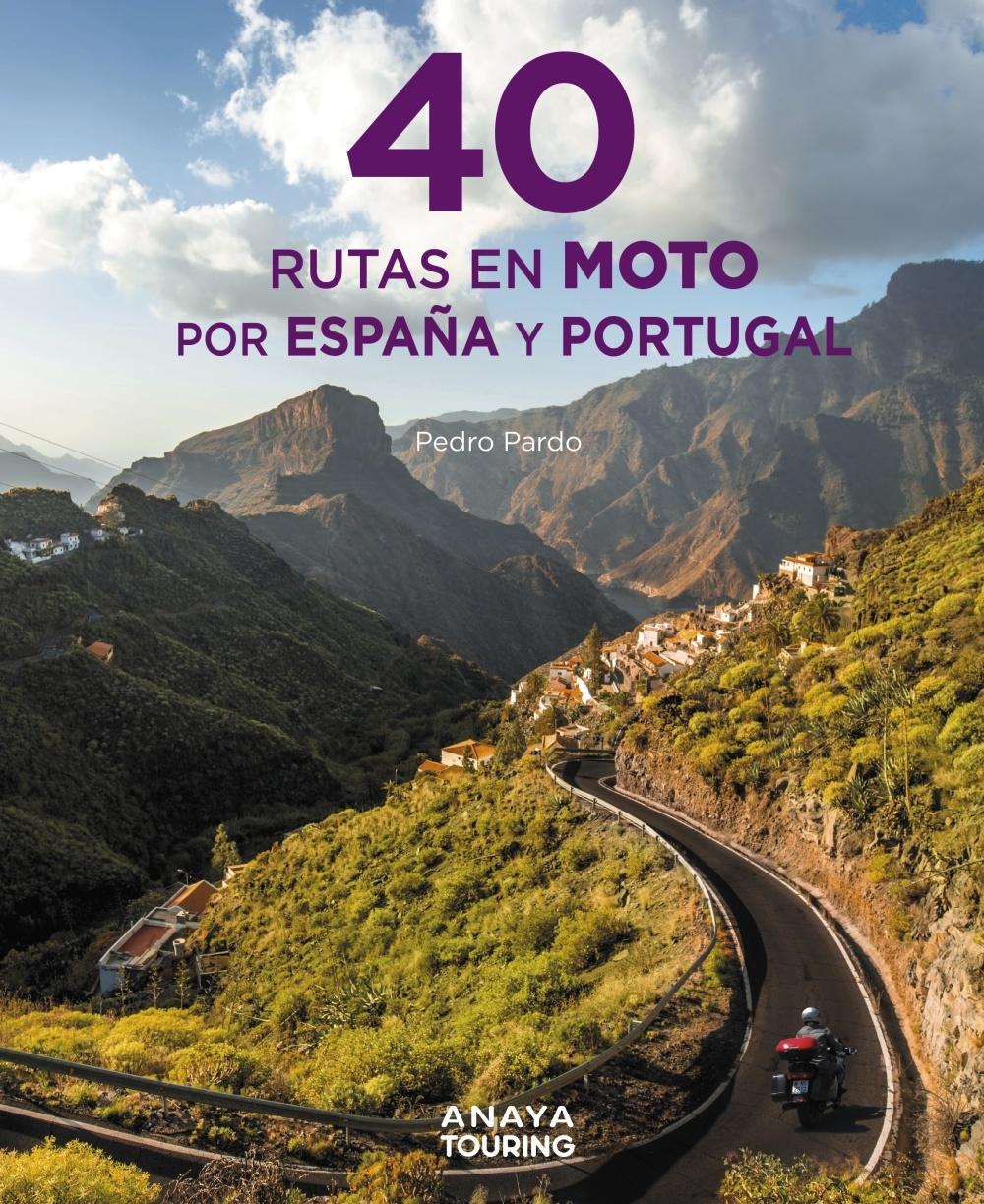 40 RUTAS EN MOTO POR ESPAÑA Y PORTUGAL.