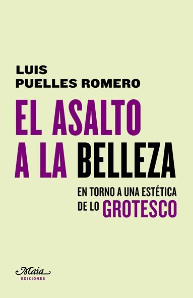 ASALTO A LA BELLEZA, EL "EN TORNO A UNA ESTÉTICA DE LO GROTESCO"