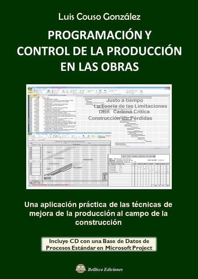 PROGRAMACION Y CONTROL DE LA PRODUCCION EN LAS OBRAS - INCLUYE CD CON BASE DE DA. 