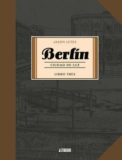 BERLIN LIBRO 3. CIUDAD DE LUZ. 