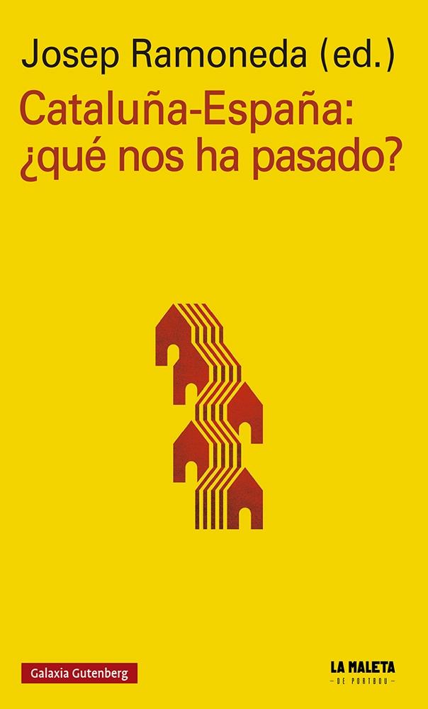 CATALUÑA-ESPAÑA: ¿QUÉ NOS HA PASADO?.