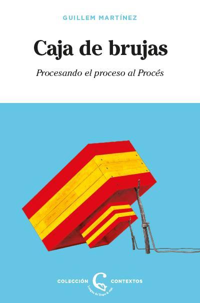 CAJA DE BRUJAS "PROCESANDO EL PROCESO AL PROCÉS". 