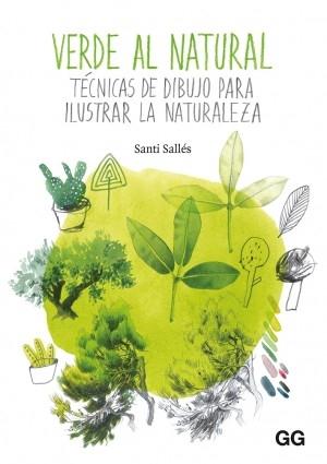 VERDE AL NATURAL "TECNICAS DE DIBUJO PARA ILUSTRAR LA NATURALEZA".