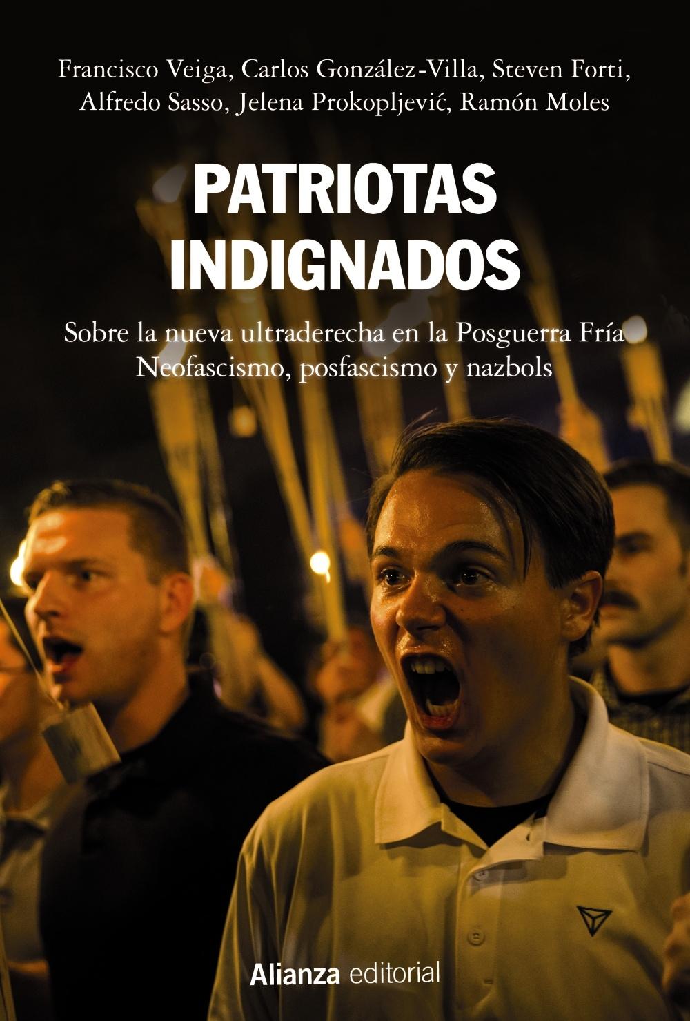 PATRIOTAS INDIGNADOS "SOBRE LA NUEVA ULTRADERECHA EN LA POSGUERRA FRÍA. NEOFASCISMO, POSFASCIS". 