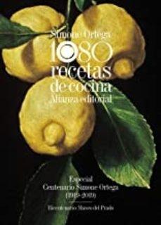 1080 RECETAS DE COCINA "ESPECIAL CENTENARIO SIMONE ORTEGA (1919-2019) - BICENTENARIO MUSEO DEL P". 