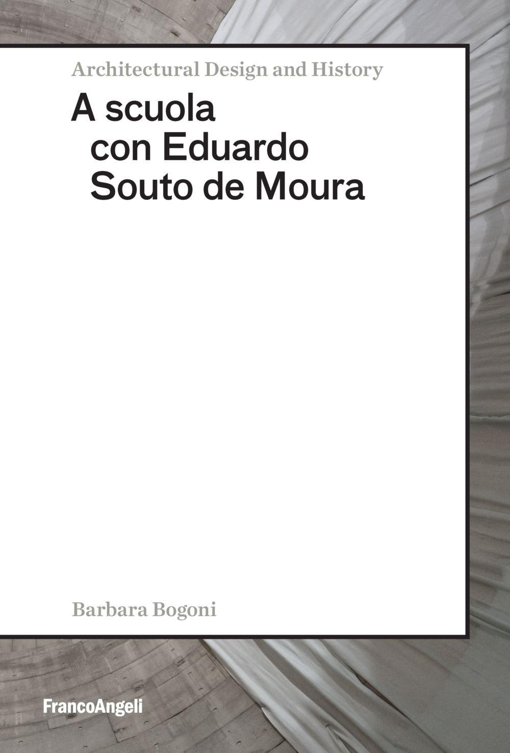 SOUTO DE MOURA: A SCUOLA CON EDUARDO SOUTO DE MOURA. 