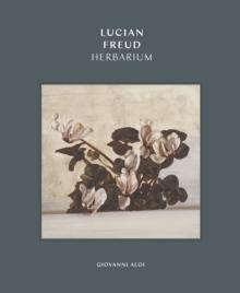 FREUD: LUCIAN FREUD HERBARIUM