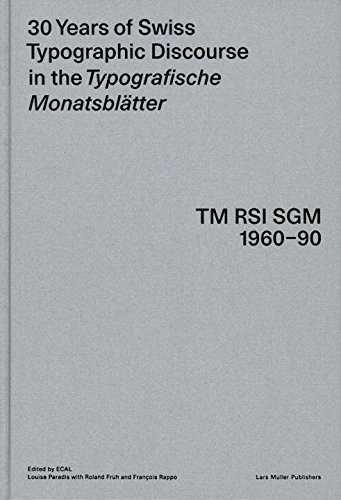 30 YEARS OF SWISS TYPOGRAPHIC DISCOURSE IN THE TYPOGRAFISCHE MONATSBLATTER. 