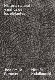 HISTORIA NATURAL Y MITICA DE LOS ELEFANTES. 