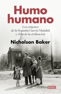 HUMO HUMANO "LOS ORÍGENES DE LA SEGUNDA GUERRA MUNDIAL Y EL FIN DE LA CIVILIZACIÓN"