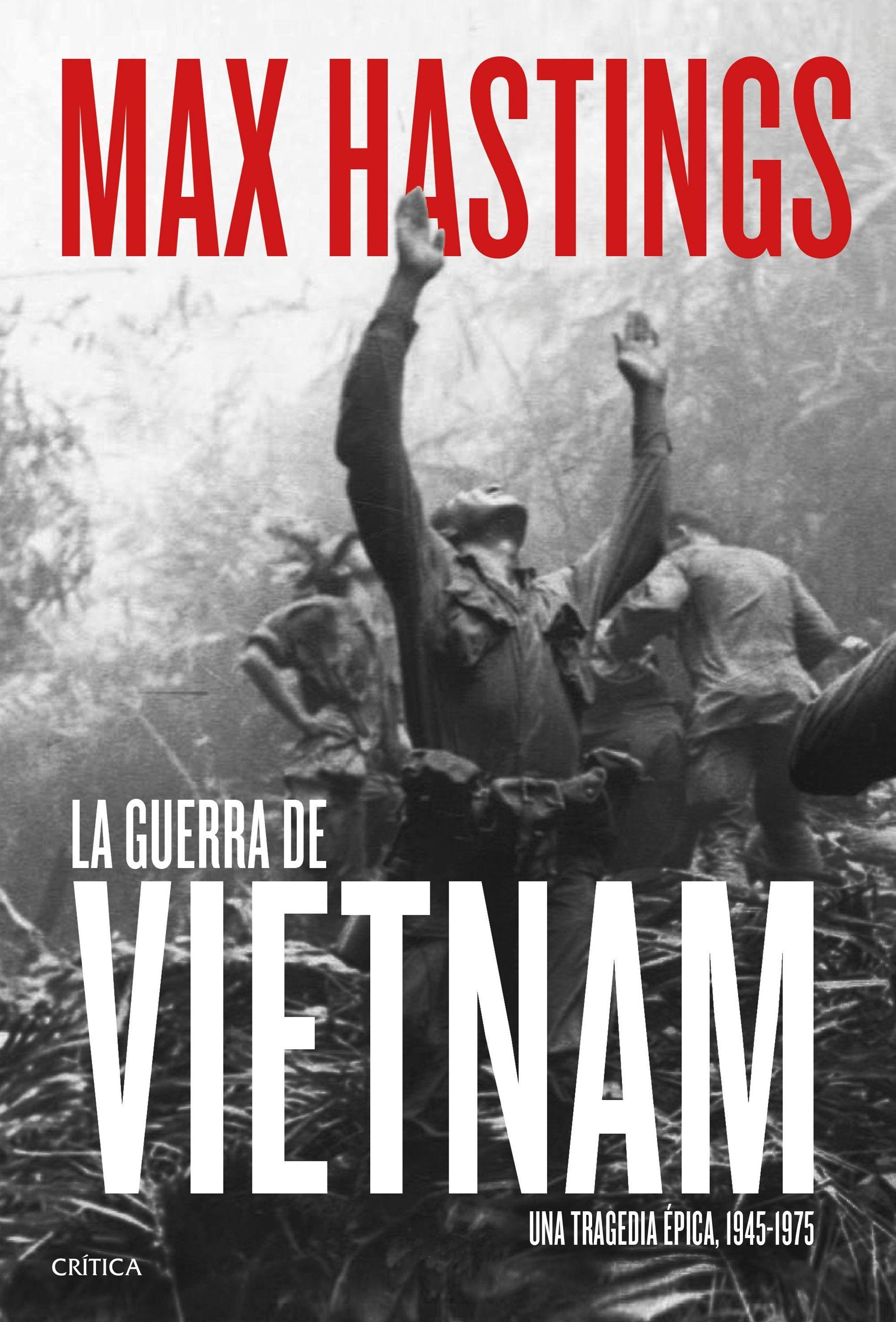 GUERRA DE VIETNAM, LA "UNA TRAGEDIA ÉPICA, 1945-1975"