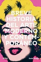 BREVE HISTORIA DEL ARTE MODERNO Y CONTEMPORÁNEO.