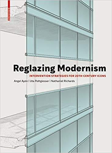 REGLAZING MODERNISM. INTERVENTION STRATEGIES FOR 20TH- CENTURY ICONS.