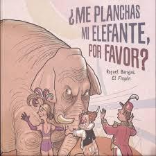 ¿ME PLANCHAS MI ELEFANTE, POR FAVOR?