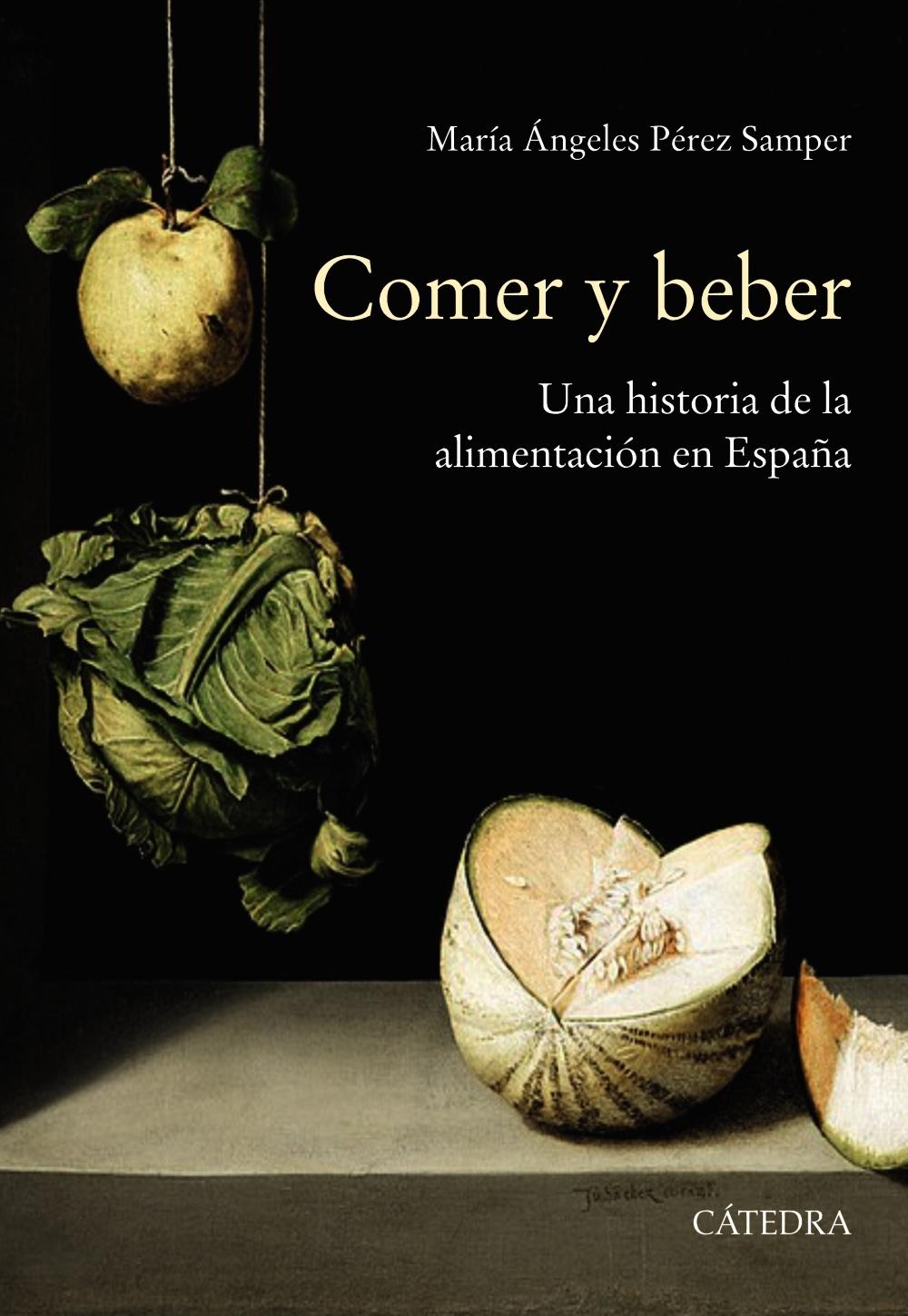 COMER Y BEBER. UNA HISTORIA DE LA ALIMENTACION EN ESPAÑA. 