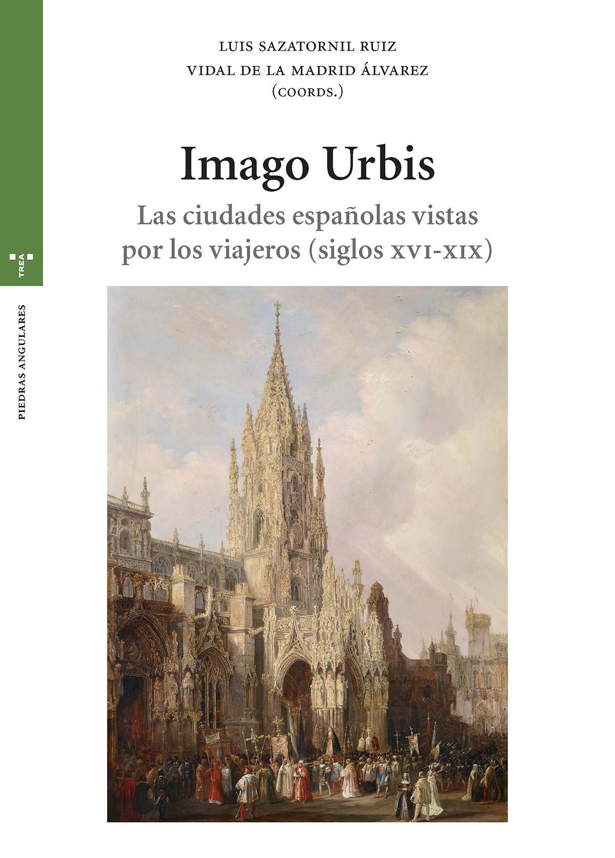 IMAGO URBIS "LAS CIUDADES ESPAÑOLAS VISTAS POR LOS VIAJEROS (SIGLOS XVI-XIX)". 