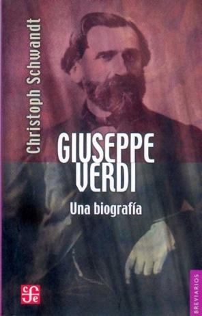GIUSEPPE VERDI : UNA BIOGRAFÍA "UNA BIOGRAFIA"