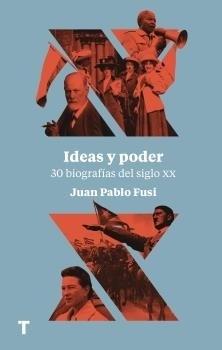 IDEAS Y PODER "30 BIOGRAFÍAS DEL SIGLO XX"