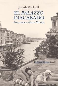 PALAZZO INACABADO, EL "ARTE, AMOR Y VIDA EN VENECIA"