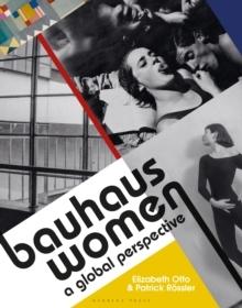 BAUHAUS WOMEN: A GLOBAL PERSPECTIVE. 
