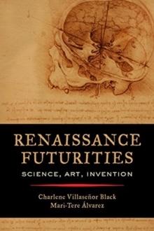 RENAISSANCE FUTURITIES. SCIENCE, ART, INVENTION