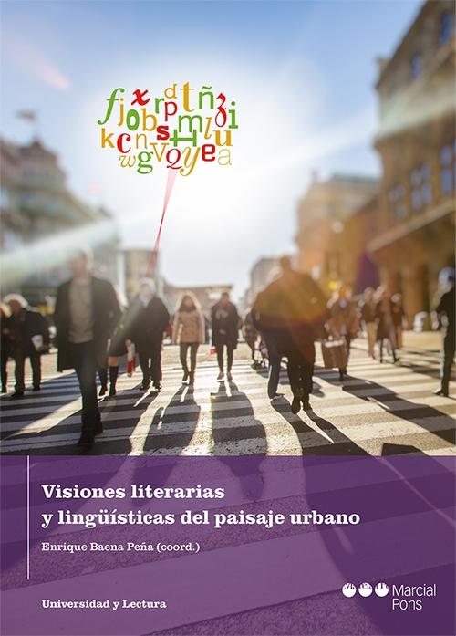 VISIONES LITERARIAS Y LINGUÍSTICAS DEL PAISAJE URBANO. 