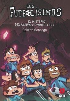 FUTBOLISIMOS 16 EL MISTERIO DEL ULTIMO HOMBRE LOBO. 