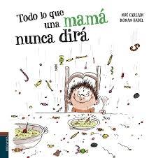 TODO LO QUE UNA MAMÁ NUNCA DIRÁ